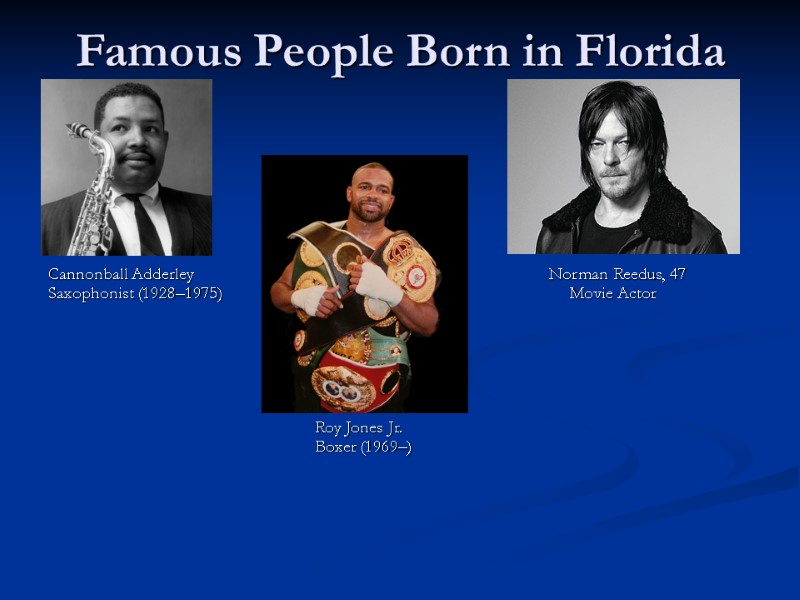 Famous People Born in Florida     Cannonball Adderley   